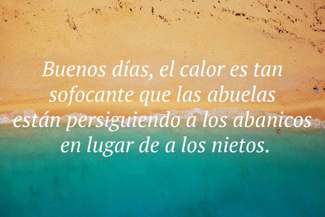 frases de buenos dias con calor